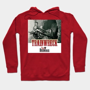 TRAINWRECK 1 Hoodie